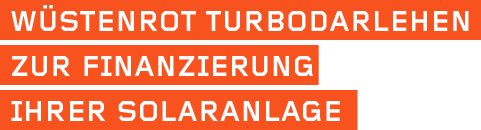Wüstenrot Turbodarlehen zur Finanzierung Ihrer Solaranlage.
